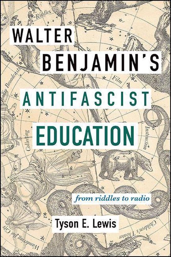Boekomslag: Walter Benjamin's Antifascist Education van Tyson E. Lewis, tegen een achtergrond van sterrenbeelden.