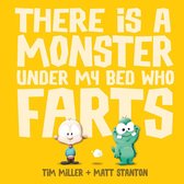 Fart Monster and Friends - There is a Monster Under My Bed Who Farts (Fart Monster and Friends)