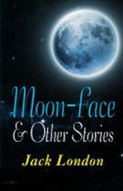 Moon-Face & Other Stories Illustrated