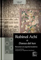 Síntesis - Rabinal Achí o Danza del tun: resumen en español moderno