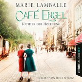 Töchter der Hoffnung - Café-Engel-Saga, Teil 3 (Gekürzt)