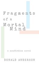 Fragments of a Mortal Mind