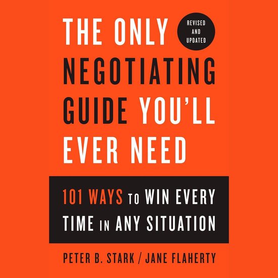The Only Negotiating Guide You'll Ever Need, Revised and Upd ... - cover