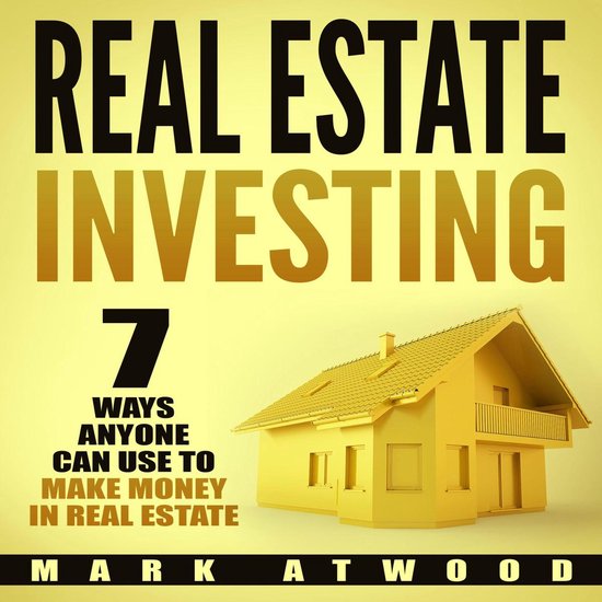 Real Estate Investing: 7 Ways ANYONE Can Use To Make Money I ... - cover