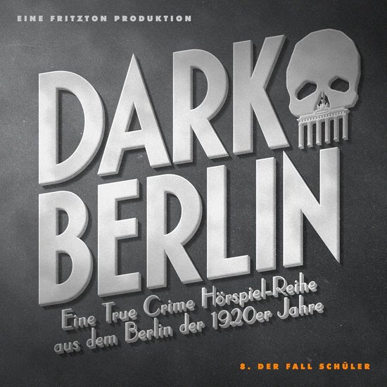 Dark Berlin - Eine True Crime Hörspiel-Reihe aus dem Berlin ... - cover