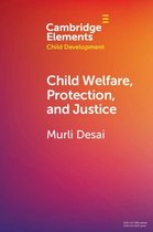 Elements in Child Development - Child Welfare, Protection, and Justice