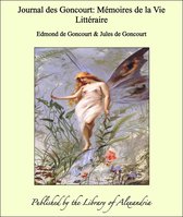 Journal des Goncourt: Mémoires de la Vie Littéraire