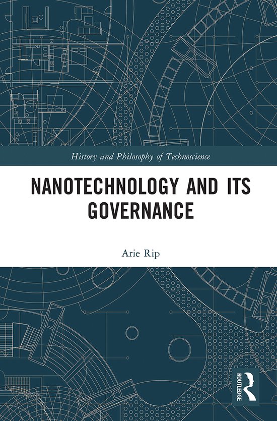 History and Philosophy of Technoscience- Nanotechnology and Its Governance
