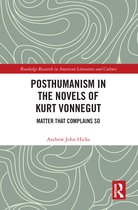 Routledge Research in American Literature and Culture- Posthumanism in the Novels of Kurt Vonnegut