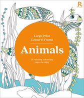 Large Print Colour & Frame - Animals (Colouring Book for Adults)