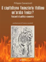 Economia e Finanza - Il capitalismo finanziario italiano. Un’araba fenice? Racconti di politica economica