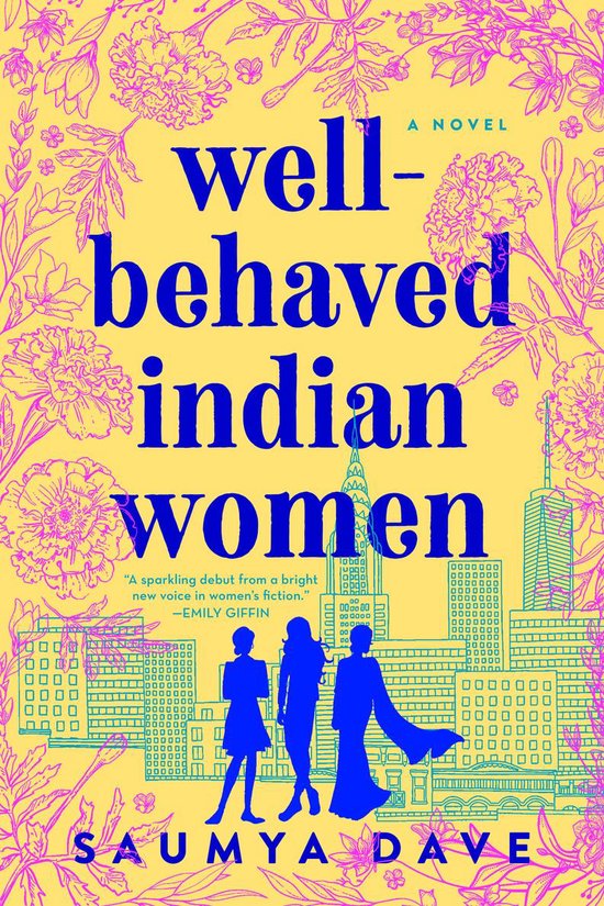 Boekomslag van 'Well-Behaved Indian Women' met blauwe tekst op een gele achtergrond en roze bloemen en gebouwen.