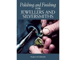 Polishing and Finishing for Jewellers and Silversmiths