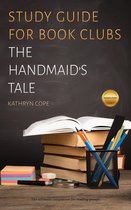 Study Guides for Book Clubs 40 - Study Guide for Book Clubs: The Handmaid's Tale