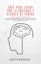 Guía para lidiar con la ansiedad y ataques de pánico: El libro de trabajo comprobado para el introvertido para remediar la ansiedad y sobrellevar la timidez: Para niños, adolescentes y adultos
