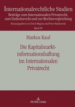 Internationalrechtliche Studien 80 - Die Kapitalmarktinformationshaftung im Internationalen Privatrecht
