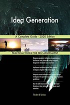 Idea Generation A Complete Guide - 2020 Edition