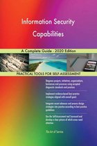 Information Security Capabilities A Complete Guide - 2020 Edition