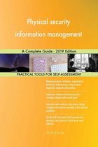 Physical security information management A Complete Guide - 2019 Edition
