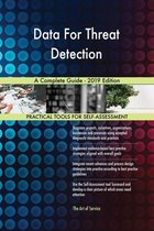 Data For Threat Detection A Complete Guide - 2019 Edition