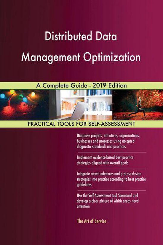 Distributed Data Management Optimization A Complete Guide - 2019 Edition