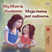 English Polish Bilingual Book for Children - My Mom is Awesome Moja mama jest cudowna