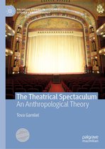 Palgrave Studies in Literary Anthropology - The Theatrical Spectaculum