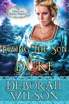 Valiant Love 17 - Loving the Son of a Duke (The Valiant Love Regency Romance #17) (A Historical Romance Book)