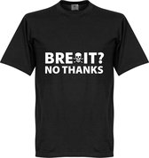 Brexit? No Thanks T-Shirt - Zwart - 5XL