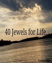 40 Jewels for Life