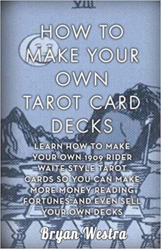 how-to-make-your-own-tarot-card-decks-9781541008489-bryan-westra-boeken-bol