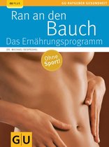 GU Ratgeber Gesundheit - Ran an den Bauch. Das Ernährungsprogramm