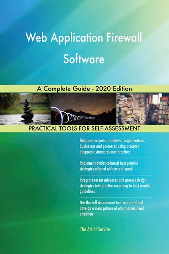 Web Application Firewall Software A Complete Guide - 2020 Edition ...