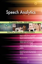 Speech Analytics A Complete Guide - 2020 Edition