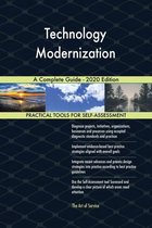 Technology Modernization A Complete Guide - 2020 Edition