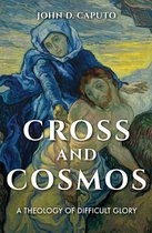 Indiana Series in the Philosophy of Religion - Cross and Cosmos