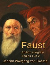 Faust (Édition intégrale, tomes 1 et 2)