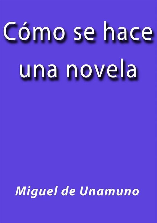 Cómo se hace una novela (ebook), Miguel de Unamuno 9788822894045 Boeken