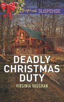 Covert Operatives 2 - Deadly Christmas Duty (Covert Operatives, Book 2) (Mills & Boon Love Inspired Suspense)