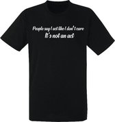 It's not an act, grappig t-shirt voor heren | verjaardag | cadeau | funny | maat XXL