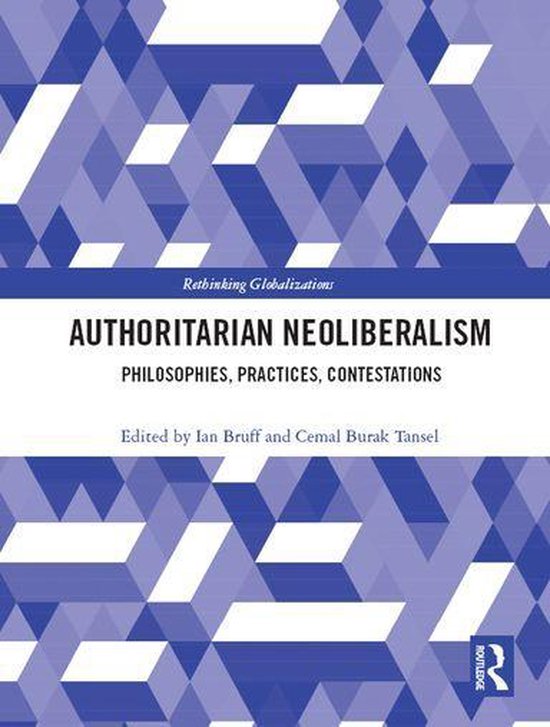 Rethinking Globalizations - Authoritarian Neoliberalism
