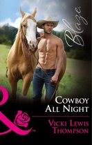 Thunder Mountain Brotherhood 5 - Cowboy All Night (Mills & Boon Blaze) (Thunder Mountain Brotherhood, Book 5)