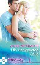 The ffrench Doctors 2 - His Unexpected Child (Mills & Boon Medical) (The ffrench Doctors, Book 2)