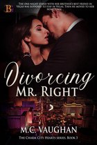 The Charm City Hearts Series 3 - Divorcing Mr. Right