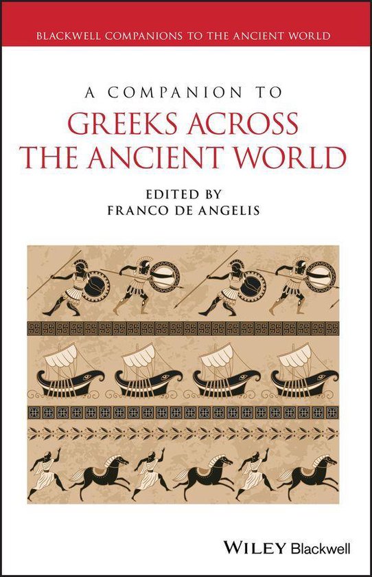 Blackwell Companions To The Ancient World 158 A Companion To Greeks Across The