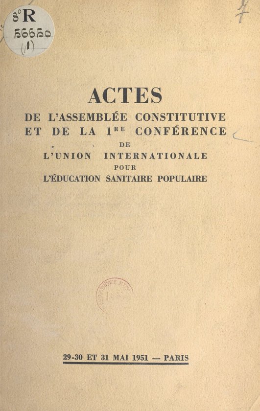 Actes de l'Assemblée constitutive et de la 1re conférence de l'Union internationale pour l'éducation sanitaire populaire