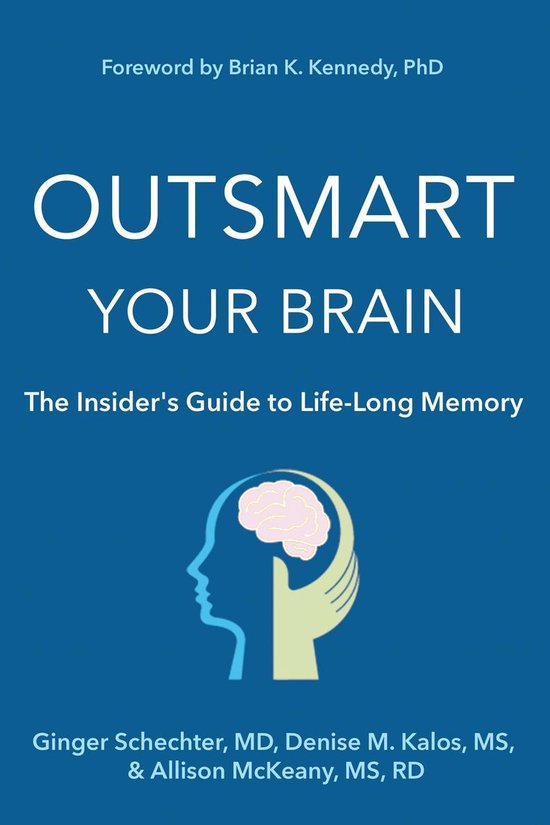 Outsmart Your Brain The Insider's Guide to Life-Long Memory - cover