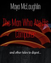 The Man Who Ate His Computer
