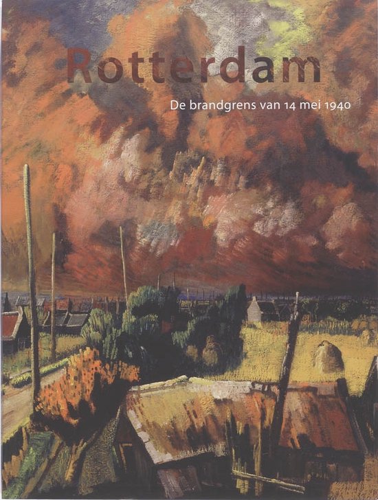De Brandgrens Van 14 Mei 1940, Rotterdam - cover