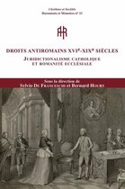 Chrétiens et Sociétés. Documents et Mémoires - Droits antiromains XVIe-XXIe siècles